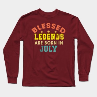 Blessed Legends Are Born In July Funny Christian Birthday Long Sleeve T-Shirt